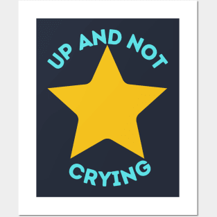 Up and Not Crying Posters and Art